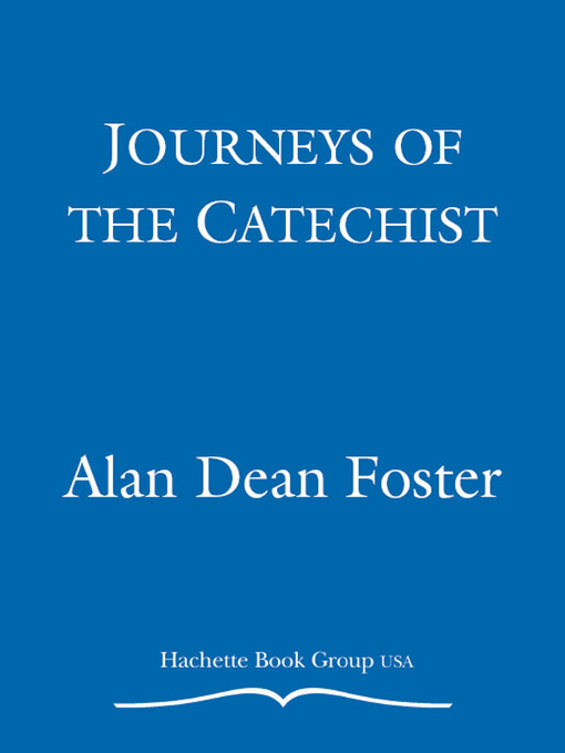 Title details for Journeys of the Catechist by Alan Dean Foster - Available